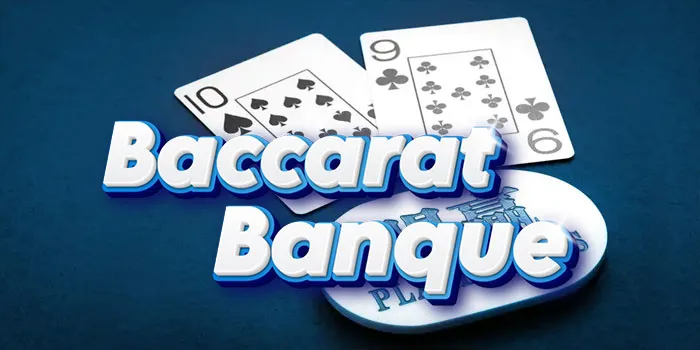 Baccarat Banque - Memenangkan Permainan Kartu Yang Terkenal Di Eropa