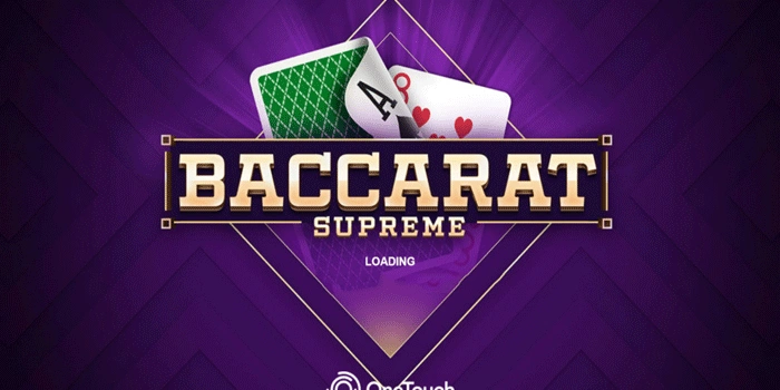 Baccarat Supreme: Tingkatkan Pengalaman Bermain dengan Fitur Super Lengkap