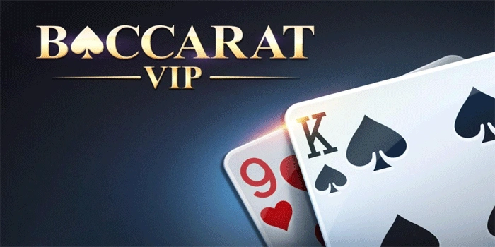 Baccarat VIP: Permainan Eksklusif untuk High Roller