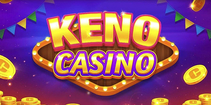 Casino Keno Game: Rahasia Menang dan Tips Taruhan Efektif